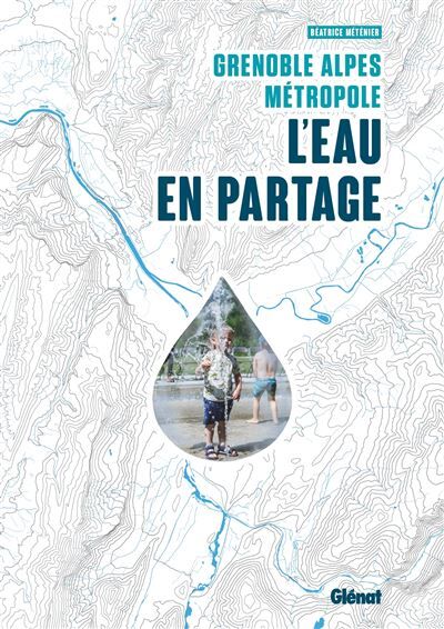 Grenoble Alpes Métropole, l'eau en partage